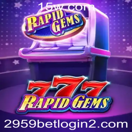 Descubra o Fascinante Mundo de RapidGems777: Um Guia Completo